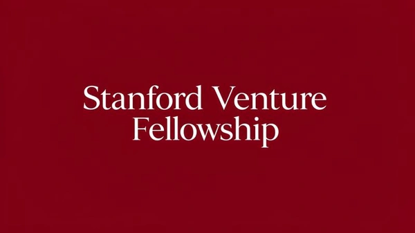  Stanford Venture Fellowship: A Fully-Funded Immersive Week Inside the Stanford Ecosystem - Flow Card Image